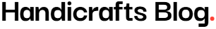 Handicrafts Blog